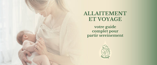 Allaitement et voyage : votre guide complet pour partir sereinement