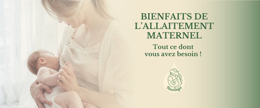 Bienfaits de l'Allaitement Maternel : Tout ce dont vous avez besoin !