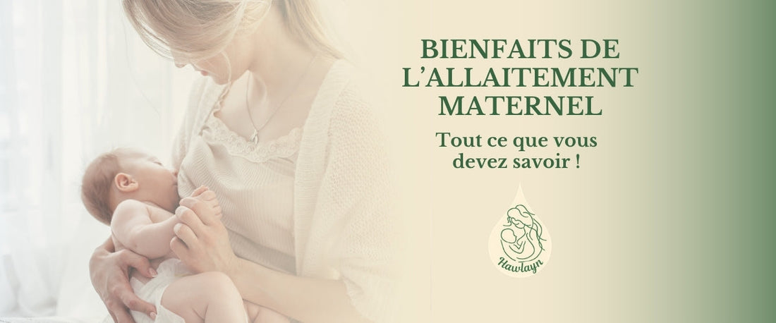 Bienfaits de l'Allaitement Maternel : Tout ce que vous devez savoir !